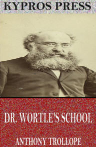 Title: Dr. Wortle's School, Author: Anthony Trollope