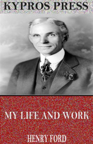 Title: My Life and Work, Author: Henry Ford