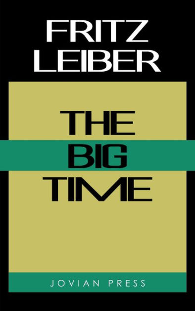 The Big Time by Fritz Leiber | NOOK Book (eBook) | Barnes & Noble®