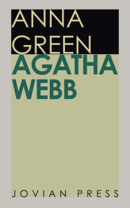 Title: Agatha Webb, Author: Anna Katharine Green