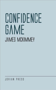 Title: Confidence Game, Author: James McKimmey