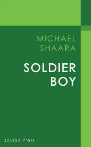 Title: Soldier Boy, Author: Michael Shaara