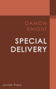 Title: Special Delivery, Author: Damon Knight