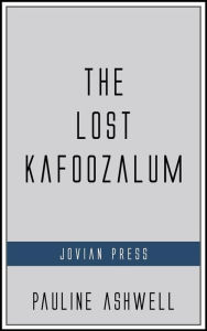 Title: The Lost Kafoozalum, Author: Pauline Ashwell