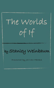 Title: The Worlds of If, Author: Stanley Weinbaum