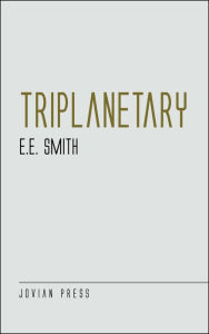 Title: Triplanetary, Author: E. E. Smith