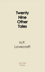 Title: Twenty-Nine Other Tales, Author: H. P. Lovecraft