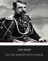 Title: On The Border With Crook, Author: John Gregory Bourke