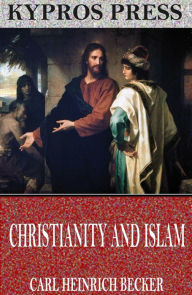 Title: Christianity and Islam, Author: Carl Heinrich Becker