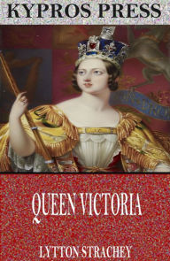 Title: Queen Victoria, Author: Lytton Strachey