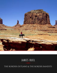 Title: The Border Outlaws & The Border Bandits, Author: James W. Buel