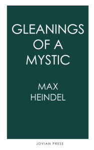 Title: Gleanings of a Mystic, Author: Max Heindel