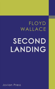 Title: Second Landing, Author: Floyd Wallace