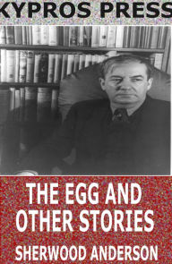 Title: The Egg and Other Stories, Author: Sherwood Anderson