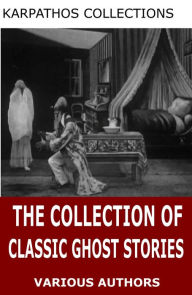 Title: The Collection of Classic Ghost Stories, Author: Charles Dickens