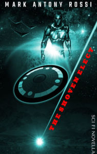 Title: The Shoven Elect: Sci-Fi Novella, Author: Mark Antony Rossi