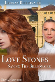 Title: Love Stones, Saving the Billionaire, Author: Olivia Hampshire