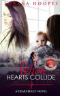 When Hearts Collide: A Heartbeats Novel