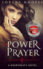 The Power of Prayer: A Heartbeats Novel