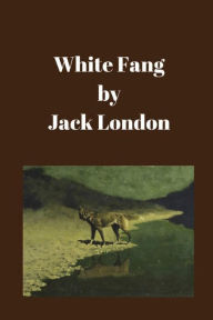 Title: White Fang, Author: Jack London