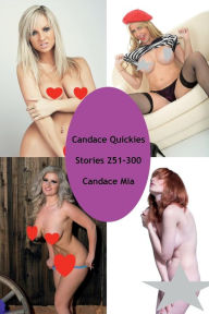 Title: Candace Quickies: Stories 251-300:, Author: Candace Mia