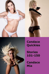 Title: Candace Quickies: Stories 101-150:, Author: Candace Mia