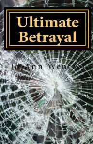 Title: Ultimate Betrayal, Author: Jo Ann Wentzel