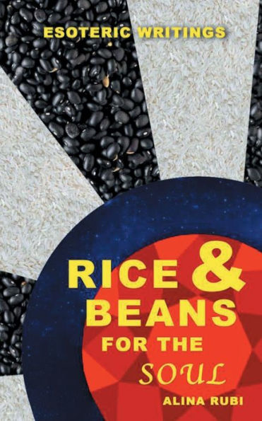 Rice and Beans for the Soul: Esoteric Writings
