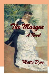 Title: The Masque: A Novel:, Author: Matts Djos