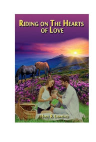 Title: Riding on the Hearts Of Love, Author: Harel Lawrence