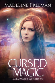 Title: Cursed Magic, Author: Madeline Freeman