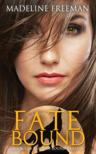 Title: Fate Bound, Author: Madeline Freeman