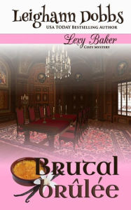 Title: Brutal Brûlée, Author: Leighann Dobbs