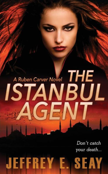 The Istanbul Agent: A Ruben Carver Novel