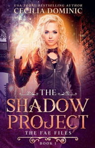 Title: The Shadow Project: An Urban Fantasy Thriller, Author: Cecilia Dominic