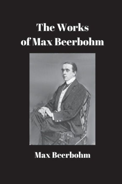 The Works of Max Beerbohm