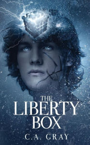 Title: The Liberty Box, Author: C.A. Gray