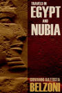 Travels in Egypt and Nubia: (Expanded, Annotated):