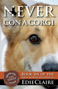 Never Con a Corgi (Leigh Koslow Mystery Series #6)