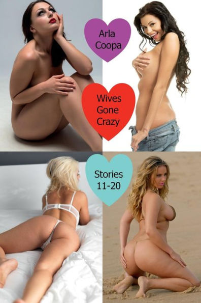 Wives Gone Crazy: Stories 11-20: