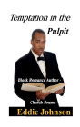 Temptation in the Pulpit: Black Romance Author - Church Drama