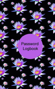 Title: Password Logbook: Personal internet address and Password Logbook, Website Password Log Book/Directory, Diary, information, internet safety, Journal, Notebook, Women, Men, Boys, Girls, Elderly, 5x8in small A-Z list, Author: LaRays Smart Journals