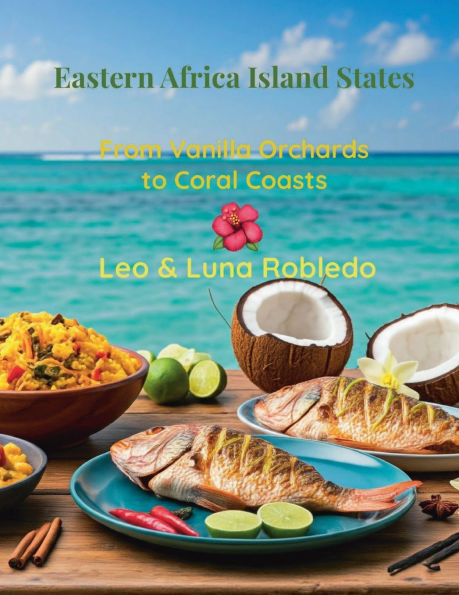 Eastern Africa Island States, From Vanilla Orchards to Coral Coasts