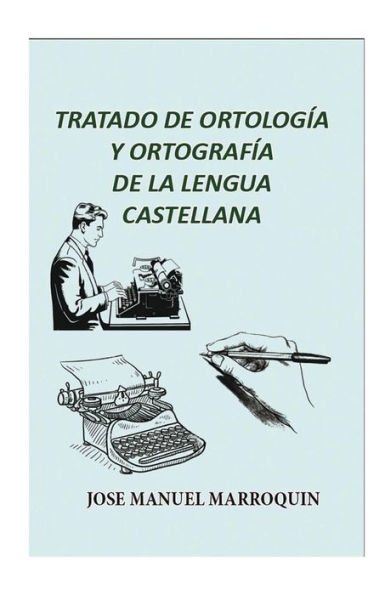 Tratado de Ortologia y Ortografia de la Lengua Castellana