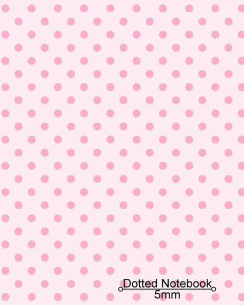 Dotted Notebook: Dotted Pink & White Cover: Dotted Journal, Planner, Work book, Sketch Book, 5mm Dot Grid Book For Daily Use, 8"x10" Paperback