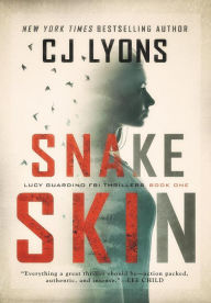 Title: Snake Skin: A Lucy Guardino FBI Thriller, Author: C. J. Lyons