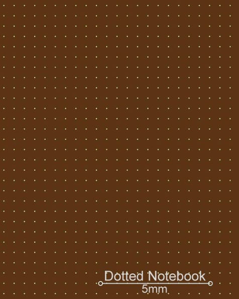 Dotted Notebook: Brown Polka Dot Cover: Large Dotted Journal, Planner, Work Book, Sketch Book, 5mm Dot Grid Book For Daily Use, 8"x10" Paperback
