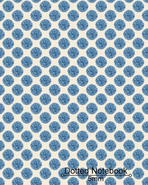 Dotted Notebook: Blue & White Polka Dot Cover: Dotted Journal, Planner, Work book, Sketch Book, 5mm Dot Grid Book For Daily Use, 8"x10" Paperback