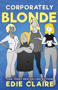 Title: Corporately Blonde: Originally Titled 
