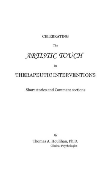 Celebrating the Artistic Touch in Therapeutic Interventions